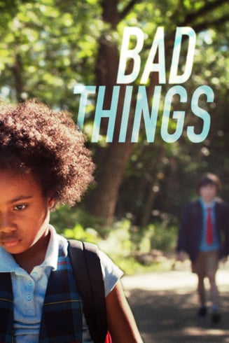 Bad Things