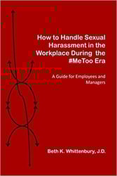 book How to Handle Sexual Harassment in the Workplace During the MeToo Era A Guide for Employees and Managers